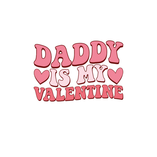 DADDY IS MY VALENTINE